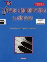 25 Top Praise and Worship Songs for Solo Piano - Volume 2 0634087193 Book Cover