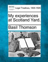 My Experiences At Scotland Yard 1240117736 Book Cover