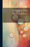Theorie Des Mesoderms; Volume 1 1020476397 Book Cover