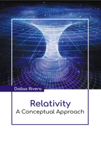 Relativity: A Conceptual Approach B0FH658FWS Book Cover