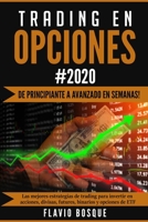 Trading en Opciones #2020: ¡De principiantes a avanzados en semanas! Las mejores estrategias de trading para invertir en acciones, divisas, futures, binarios y opciones de ETF (Spanish Edition) B085K9RCXR Book Cover
