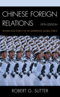 Chinese Foreign Relations: Power and Policy since the Cold War (Asia in World Politics) 1442211350 Book Cover