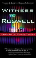 Witness to Roswell: Unmasking the 60-year Cover-up 1601630662 Book Cover