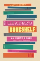 The Leader's Bookshelf: 25 Great Books and Their Readers 1538135760 Book Cover