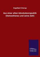 Aus Einer Alten Advokatenrepublik (Demosthenes Und Seine Zeit) 3846039209 Book Cover