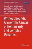 Without Bounds: A Scientific Canvas of Nonlinearity and Complex Dynamics 3642340695 Book Cover