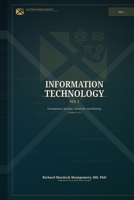 Information Technology in the Artificial Intelligence Era Vol 1.: Foundations, Systems, Operating Platforms, Networks, and Addressing B0H6V7T9C5 Book Cover