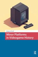 Minor Platforms in Videogame History 1041182902 Book Cover