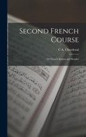 Second French Course: Or French Syntax and Reader 1019100087 Book Cover
