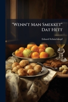 "Wenn't Man Smekket" Dat Hett: Wu Kann Dei, Bi Dene Smalhans Küchenmester Is Op En Besten Un Op En Billigsten Sik Satt Äten Un Drinken? 1149746270 Book Cover