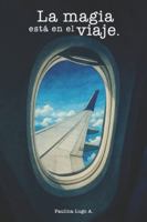 La magia está en el viaje: Sin visa ni pasaporte B0G36PP524 Book Cover