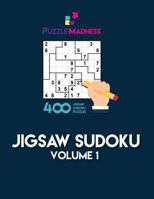 Jigsaw Sudoku: Volume 1: 400 Puzzles 1546499172 Book Cover