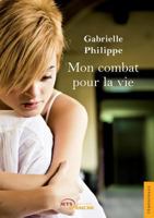 Mon combat pour la vie 2354852541 Book Cover