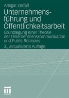 Unternehmensfuhrung Und Offentlichkeitsarbeit: Grundlegung Einer Theorie Der Unternehmenskommunikation Und Public Relations 3531168770 Book Cover