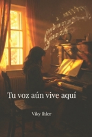 Tu voz aún vive aquí: Novela romántica de duelo y amor eterno (Spanish Edition) B0GQM5419P Book Cover