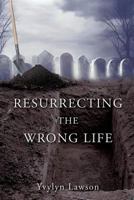 Resurrecting the Wrong Life 1545608962 Book Cover