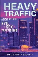 Heavy Traffic: A Walk of Faith Through the Evil of Sex Trafficking 1950714470 Book Cover