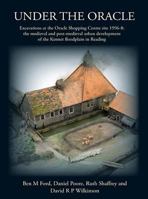 Under the Oracle: Excavations at the Oracle Shopping Centre Site 1996-8: The Medieval and Post-Medieval Urban Development of the Kennet 1905905270 Book Cover