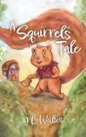 A Squirrel's Tale 1637641834 Book Cover