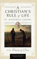 A Christian's Rule of Life (with Darts of Fire ) 1961721058 Book Cover