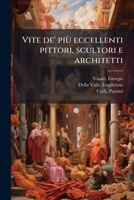 Le Vite de' Piu Eccellenti Pittori, Scultori, E Architetti; Volume 11 1179556674 Book Cover