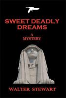 Sweet Deadly Dreams 1483692663 Book Cover