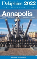 Annapolis - The Delaplaine 2022 Long Weekend Guide B09C2FG2C2 Book Cover