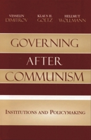 Governing After Communism: Institutions and Policymaking (Governance in Europe) 074254009X Book Cover