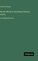 Als der Mond in Dorothees Zimmer schien: in Großdruckschrift (German Edition) 3566066168 Book Cover