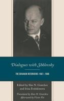 Dialogues with Shklovsky: The Duvakin Interviews 1967-1968 1498596185 Book Cover