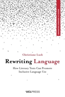 Rewriting Language: How Literary Texts Can Promote Inclusive Language Use 178735668X Book Cover