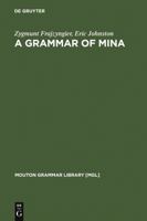 A Grammar of Mina (Mouton Grammar Library, 36) (Mouton Grammar Library) 3110185652 Book Cover