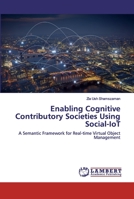 Enabling Cognitive Contributory Societies Using Social-IoT 6200437394 Book Cover