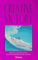 Creative Victory: Reflections on the Process of Power from the Collected Works of Carlos Castaneda 0877288534 Book Cover