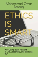 ETHICS IS SMART: Why Doing Right Pays Off — In Life, Leadership, and the Long Run B0GSGDQXFH Book Cover