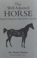 The Well Adjusted Horse: Equine Chiropractic Methods You Can Do 157129063X Book Cover