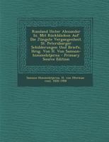 Russland Unter Alexander Iii. Mit R�ckblicken Auf Die J�ngste Vergangenheit. St. Petersburger Schilderungen Und Briefe, Hrsg. Von H. Von Samson-himmelstjerna 1142637433 Book Cover