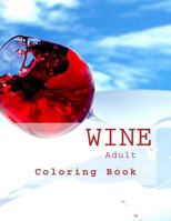 Wine Coloring 1975708083 Book Cover