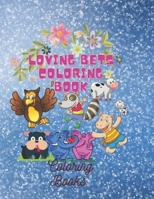 Loving Bets Coloring Book: Graphics and creativity to relax and develop children's minds B08VVK4W7T Book Cover