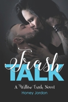 Trash Talk: Willow Creek Book 2 B08NF1MFVC Book Cover