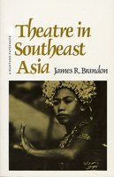 Theatre in Southeast Asia 0674875877 Book Cover