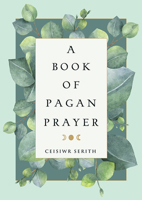 A Book of Pagan Prayer 1578636493 Book Cover