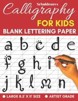 Calligraphy for Kids: Lettering Practice Book to Write In 1731556462 Book Cover