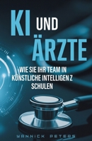 KI und Ärzte: Wie Sie Ihr Team in KI schulen (German Edition) B0FCMWJMT9 Book Cover
