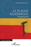 Le plagiat académique: Comprendre pour agir (Questions Contemporaines) (French Edition) 234307531X Book Cover