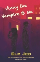 Vinny the Vampire & Me (Mafia, Murder, and Mayhem (as a Rom-Com) B09R3JZSZP Book Cover