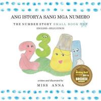 The Number Story 1 Ang Istorya Sang MGA Numero: Small Book One English-Hiligaynon 1945977671 Book Cover