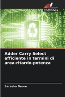 Adder Carry Select efficiente in termini di area-ritardo-potenza (Italian Edition) 6207190475 Book Cover