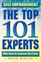 Self Improvement: The Top 101 Experts Who Help Us Improve Our Lives 097456723X Book Cover