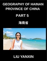 Geography of Hainan Province of China (Part 5)- Hainan Island Geography A Guide to Chinese Characters, Pinyin, and English for HSK Preparation B0GGDHG6LL Book Cover